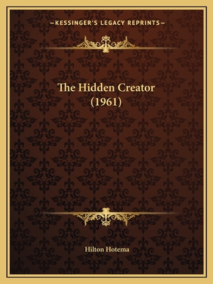 The Hidden Creator (1961) - Hotema, Hilton