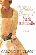 The Hidden Diary of Marie Antoinette: A Novel