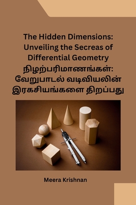 The Hidden Dimensions: Unveiling the Secreas of Differential Geometry - Meera Krishnan