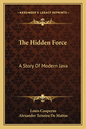 The Hidden Force: A Story Of Modern Java