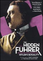 The Hidden Fuhrer: Debating the Enigma of Hitler's Sexuality - Fenton Bailey; Randy Barbato