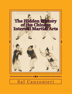 The Hidden History of the Chinese Internal Martial Arts: Exploring the Mysterious Connections Between Long Fist Boxing and the Origins and Roots of Ba