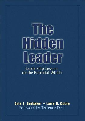 The Hidden Leader: Leadership Lessons on the Potential Within - Brubaker, Dale L L, and Coble, Larry D D