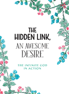 The Hidden Link, An Awesome Desire: The Infinite God in Action