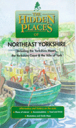 The Hidden Places of North East Yorkshire: Including the Yorkshire Moors, the Yorkshire Coast and the Vale of York