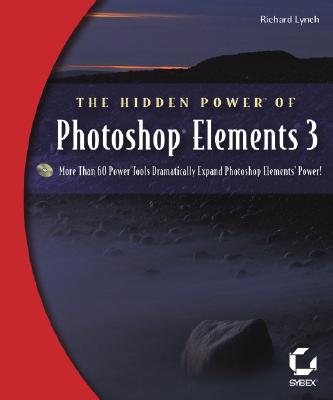 The Hidden Power of Photoshop Elements 3 - Lynch, Richard