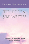 The Hidden Similarities: Unveiling The Universal Truths Within Religions