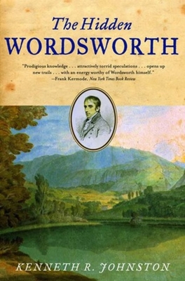 The Hidden Wordsworth - Johnston, Kenneth R