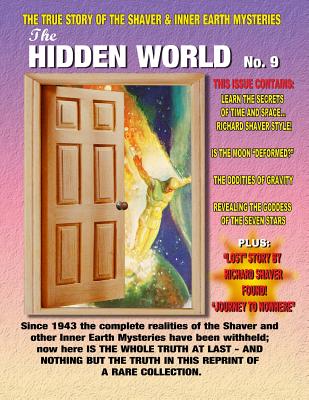 The Hidden World Number 9: The True Story Of The Shaver & Inner Earth Mysteries - Palmer, Ray, and Beckley, Timothy Green, and Shaver, Richard S