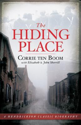 The Hiding Place - Ten Boom, Corrie, and Sherrill, Elizabeth, and Sherrill, John
