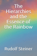 The Hierarchies and the Essence of the Rainbow