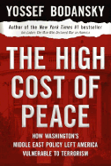 The High Cost of Peace: How Washington's Middle East Policy Left America Vulnerable to Terrorism