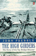 The High Girders: Tay Bridge Disaster, 1879 - Prebble, John