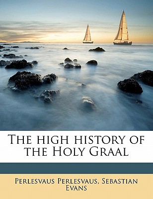 The high history of the Holy Graal - Perlesvaus