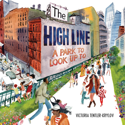 The High Line: A Park to Look Up to - Tentler-Krylov, Victoria