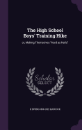 The High School Boys' Training Hike: or, Making Themselves "Hard as Nails"