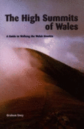 The High Summits of Wales: A Guide to Walking the Welsh Hewitts - Uney, Graham