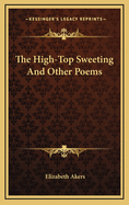 The High-Top Sweeting and Other Poems