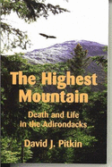 The Highest Mountain: Death and Life in the Adirondacks