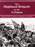 The Highland Brigade in the Crimea: Founded on Letters Written During the Years 1854, 1855, & 1856