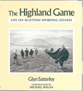 The Highland Game: Life on Highland Sporting Estates