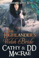 The Highlander's Welsh Bride: The Hardy Heroines series, book #5