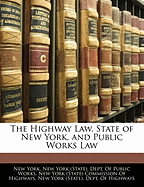 The Highway Law, State of New York, and Public Works Law
