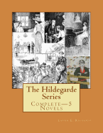 The Hildegarde Series: Complete-5 Novels
