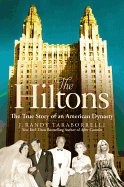 The Hiltons: The True Story of an American Dynasty