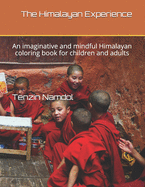 The Himalayan Experience: An imaginative and mindful Himalayan coloring book for children and adults