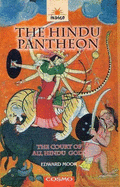 The Hindu Pantheon: The Court of All Hindu Gods