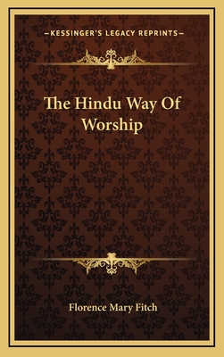 The Hindu Way of Worship - Fitch, Florence Mary