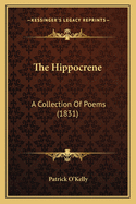 The Hippocrene: A Collection Of Poems (1831)