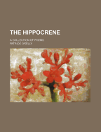 The Hippocrene: A Collection of Poems