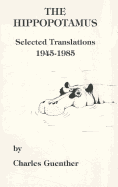 The Hippopotamus: Selected Translations 1945-1985