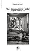 The Hiram myth and Master Mason's initiation: The story of the queen of the morning and Soliman, prince of the geniuses