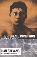 The Hispanic Condition: The Power of a People (Rev & Updated)