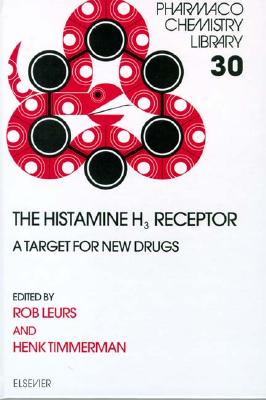 The Histamine H3 Receptor: A Target for New Drugs Volume 30 - Leurs, R (Editor), and Timmerman, H (Editor)