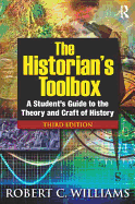 The Historian's Toolbox: A Student's Guide to the Theory and Craft of History