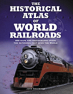 The Historical Atlas of World Railroads