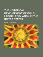 The historical development of child-labor legislation in the United States