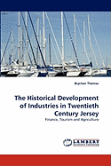 The Historical Development of Industries in Twentieth Century Jersey