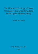 The Historical Ecology of Some Unimproved Alluvial Grassland in the Upper Thames Valley