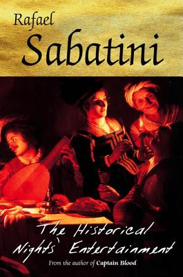 The Historical Night's Entertainment - Sabatini, Raphael