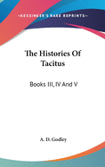 The Histories of Tacitus: Books III, IV and V
