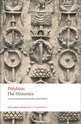 The Histories - Polybius, and Waterfield, Robin (Translated by), and McGing, Brian (Introduction and notes by)