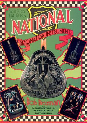 The History and Artistry of National Resonator Instruments - Brozman, Bob