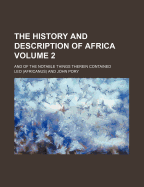 The History and Description of Africa: And of the Notable Things Therein Contained