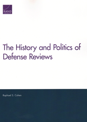 The History and Politics of Defense Reviews - Cohen, Raphael S