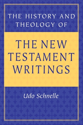 The History and Theology of New Testament Writings - Boring, M Eugene (Editor), and Schnelle, Udo (Editor)